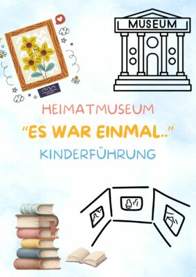 „Es war einmal …“ Kinderführung durch das Heimatmuseum